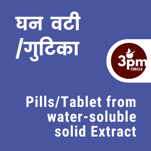 Ghan Vati/Pills/Tablet